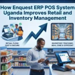 how-enquest-erp-pos-system-uganda-improves-retail-and-inventory-management